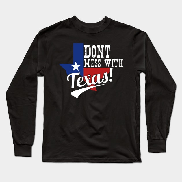 Don't mess with Texas Long Sleeve T-Shirt by bumblethebee